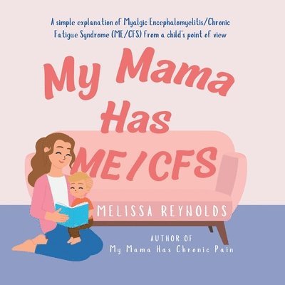 My Mama Has ME/CFS 1