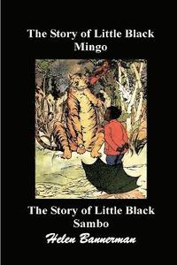 bokomslag The Story of Little Black Mingo and the Story of Little Black Sambo