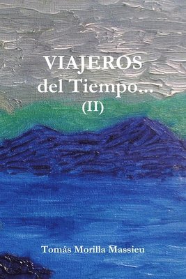 Tomas Morilla Massieu, Tomás Morilla Massieu, Tomás - VIAJEROS del Tiempo... (II), Häftad