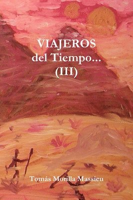VIAJEROS... Del Tiempo... (III) 1