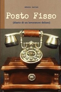 bokomslag Posto Fisso (Diario Di Un Lavoratore Deluso)