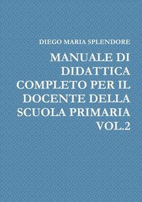 bokomslag Manuale DI Didattica Completo Per Il Docente Della Scuola Primaria Vol.2