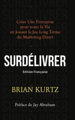 Brian Kurtz - Surdélivrer, Inbunden