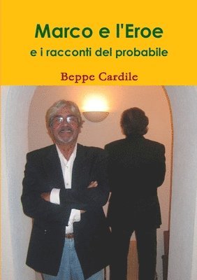 bokomslag Marco e L'eroe e I Racconti Del Probabile