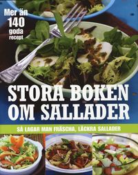 bokomslag Stora boken om sallader : så lagar man fräscha, läckra sallader