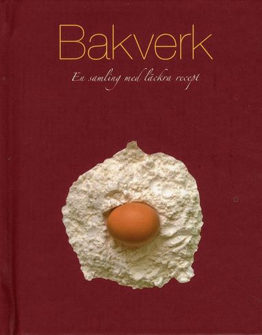 bokomslag Bakverk : en samling med läckra recept