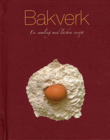 bokomslag Bakverk : en samling med läckra recept