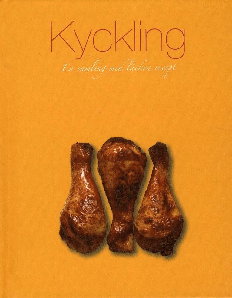 Kyckling : en samling med läckra recept 1