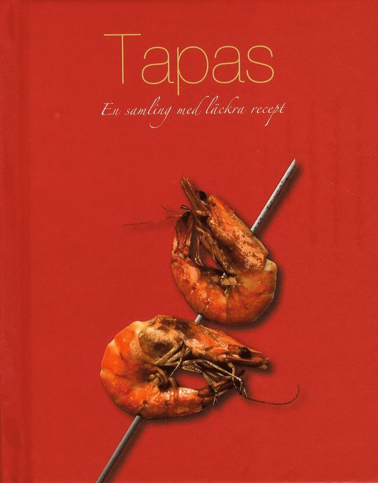 Tapas : en samling med läckra recept 1