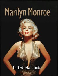 bokomslag Marilyn Monroe : en berättelse i bilder