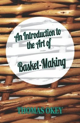 An Introduction To The Art Of Basket-Making 1