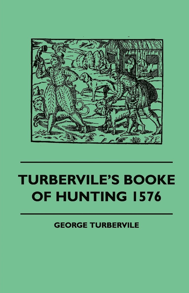 Turbervile's Booke Of Hunting 1576 1