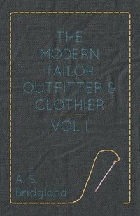 bokomslag The Modern Tailor Outfitter And Clothier - Vol I
