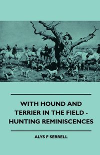bokomslag With Hound And Terrier In The Field - Hunting Reminiscences