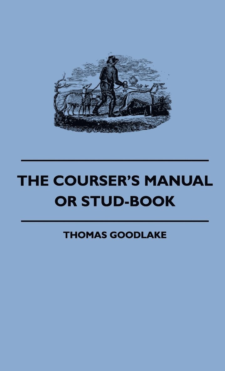 Thomas Goodlake - Courser's Manual Or Stud-Book, Inbunden