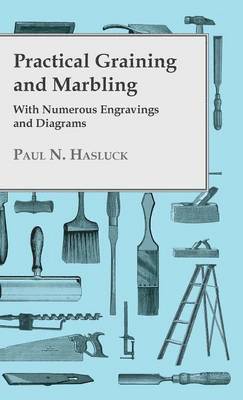 bokomslag Practical Graining And Marbling - With Numerous Engravings And Diagrams