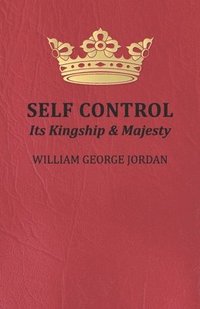 bokomslag Self Control, Its Kingship and Majesty