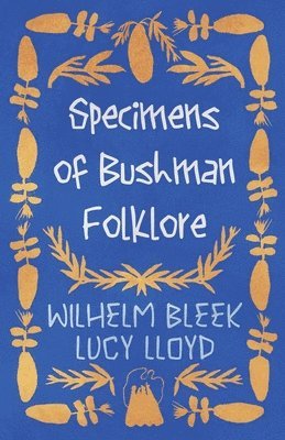 Specimens of Bushman Folklore