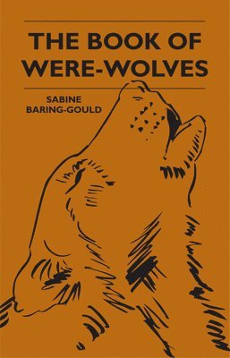 bokomslag The Book Of Were-Wolves