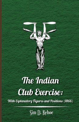 bokomslag The Indian Club Exercise