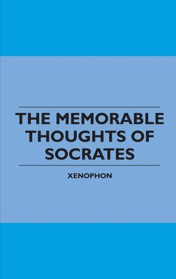 Xenophon - Memorable Thoughts of Socrates, Häftad