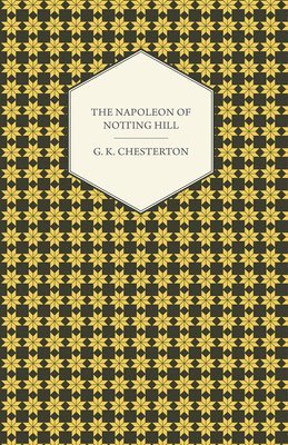 Gilbert K. Chesterton, G. K. Chesterton - Napoleon of Notting Hill, Häftad