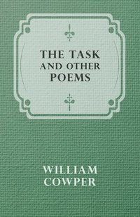 bokomslag The Task and Other Poems