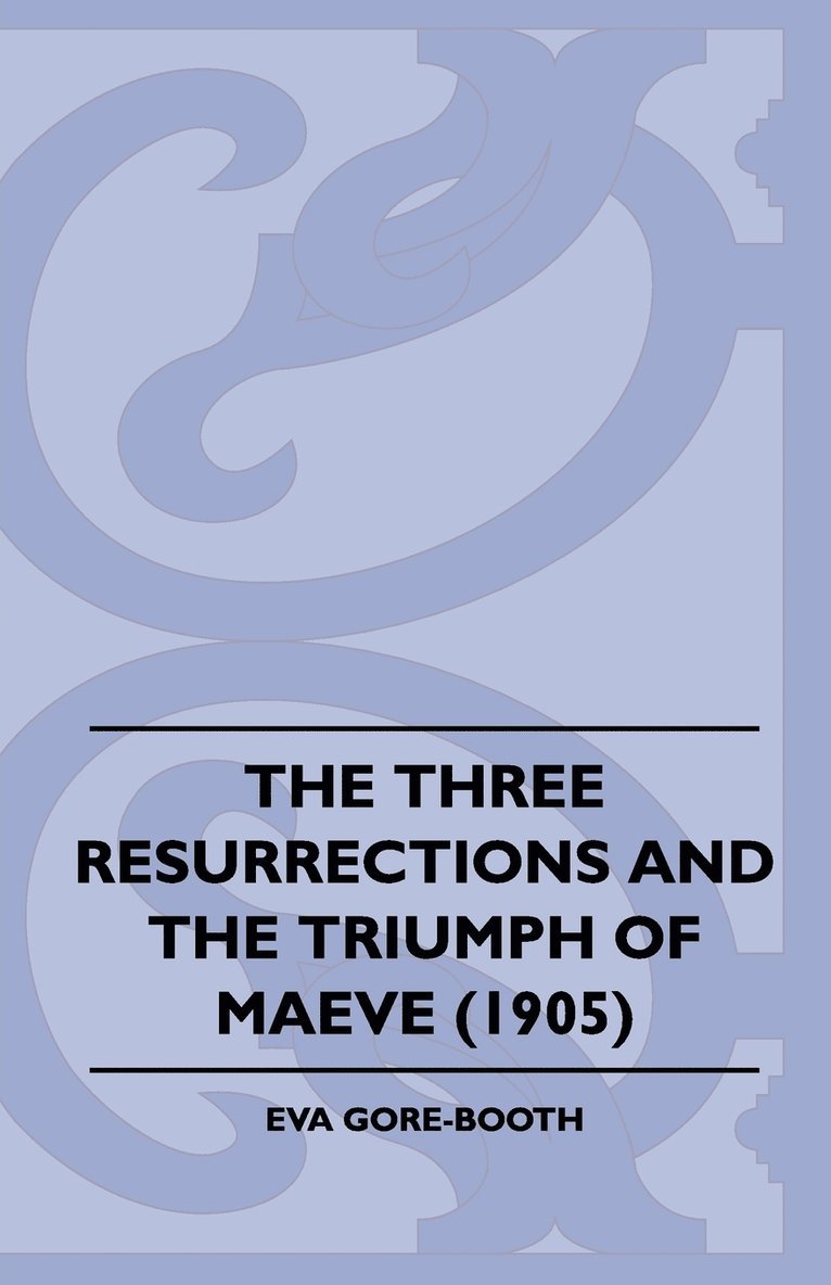 The Three Resurrections and the Triumph of Maeve (1905) 1