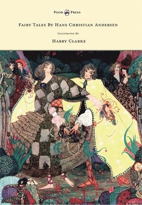 Hans Christian Andersen - Fairy Tales By Hans Christian Andersen Illustrated By Harry Clarke, Inbunden