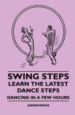 Swing Steps - Learn The Latest Dance Steps - Dancing In A Few Hours 1