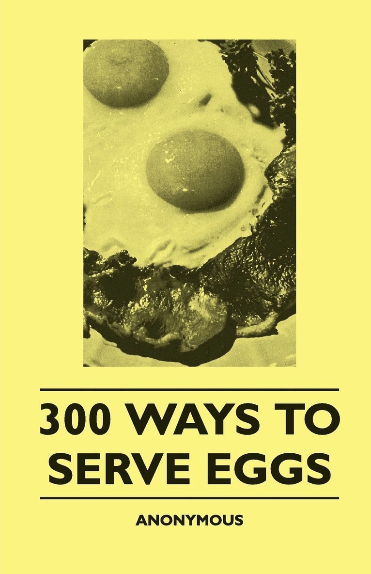 300 Ways To Serve Eggs