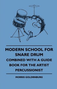 bokomslag Modern School For Snare Drum - Combined With A Guide Book For The Artist Percussionist