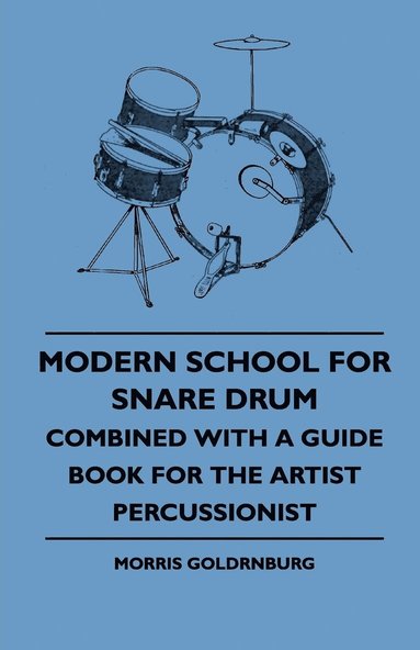 bokomslag Modern School For Snare Drum - Combined With A Guide Book For The Artist Percussionist