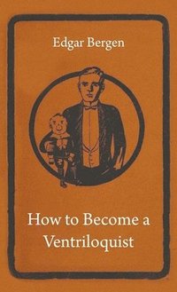 bokomslag How To Become A Ventriloquist