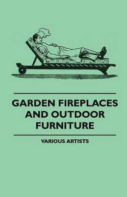 various, Various Artists - Garden Fireplaces And Outdoor Furniture, Häftad