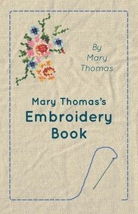 bokomslag Mary Thomas's Embroidery Book