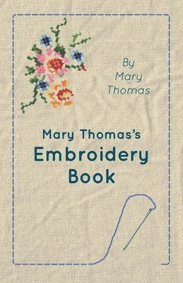 Mary Thomas's Embroidery Book 1