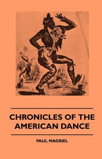 bokomslag Chronicles Of The American Dance