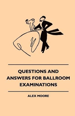 Alex Moore - Questions and Answers for Ballroom Examinations, Häftad