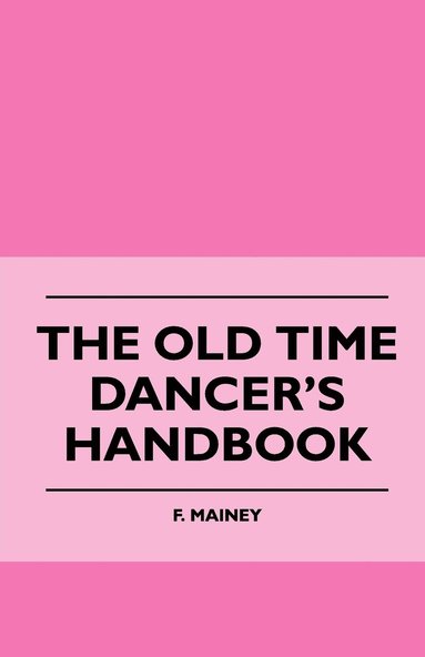 bokomslag The Old Time Dancer's Handbook