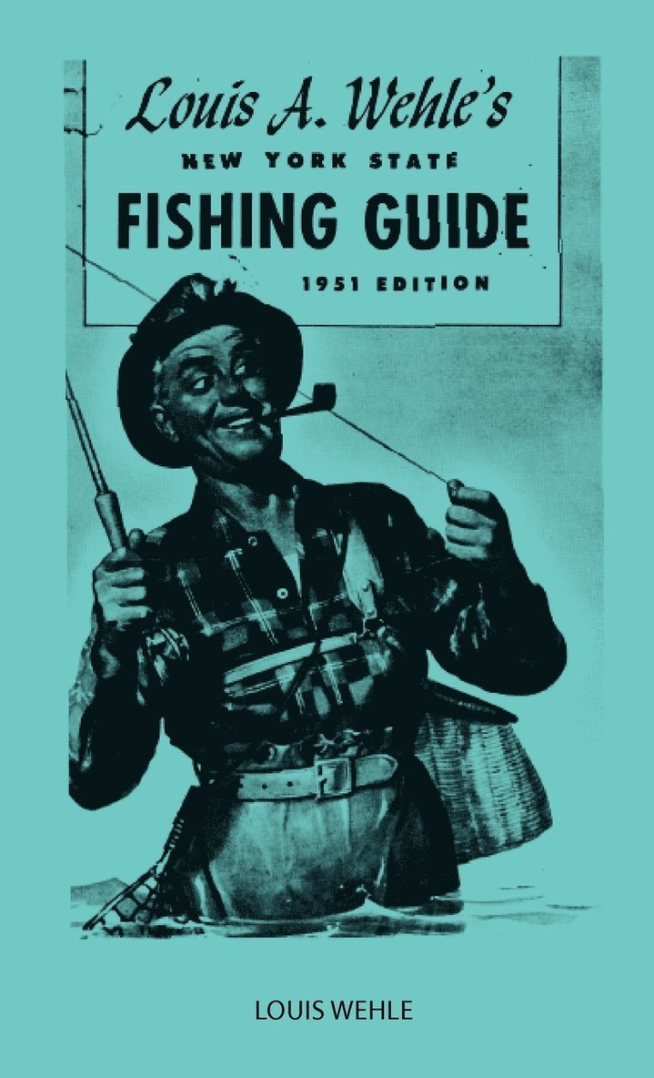 Louis A. Wehle's New York State Fishing Guide 1951 Edition 1