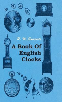 bokomslag A Book Of English Clocks