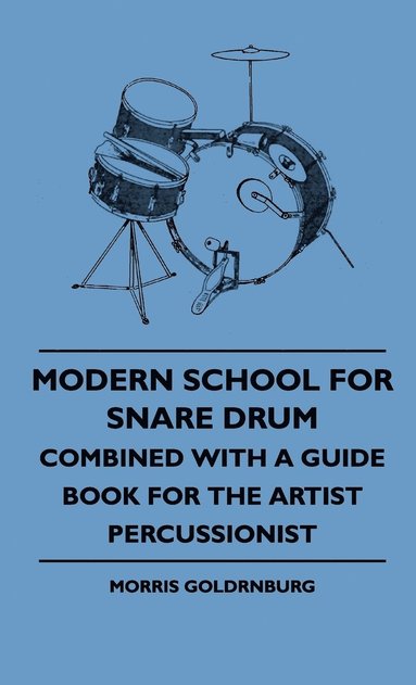 bokomslag Modern School For Snare Drum - Combined With A Guide Book For The Artist Percussionist