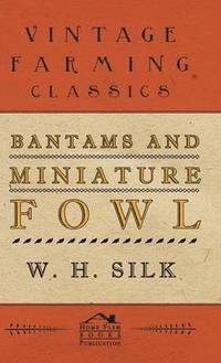bokomslag Bantams And Miniature Fowl