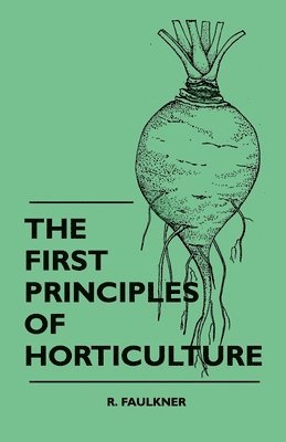 The First Principles Of Horticulture 1