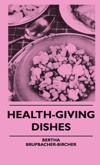 bokomslag Health-Giving Dishes