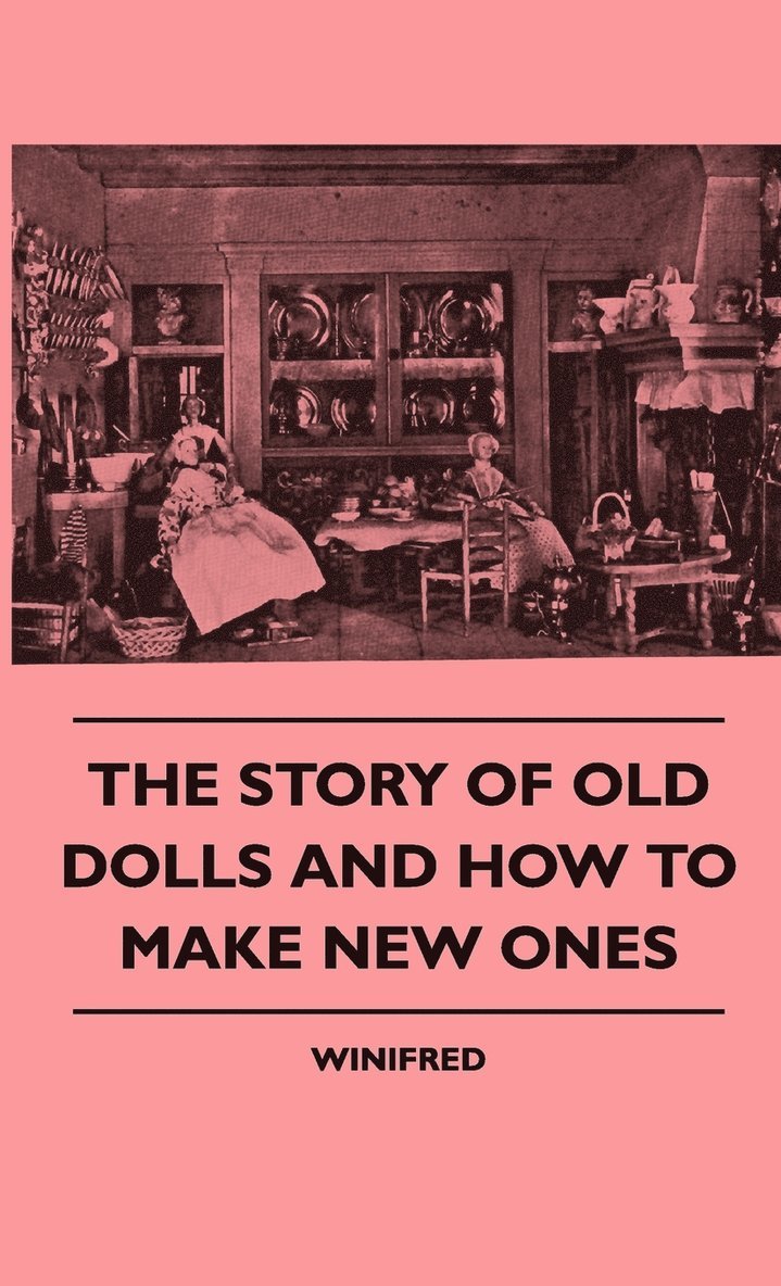 The Story Of Old Dolls And How To Make New Ones 1