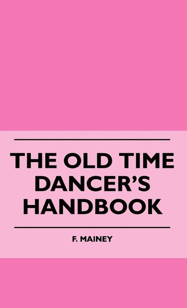 bokomslag The Old Time Dancer's Handbook