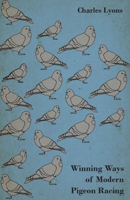 Winning Ways Of Modern Pigeon Racing