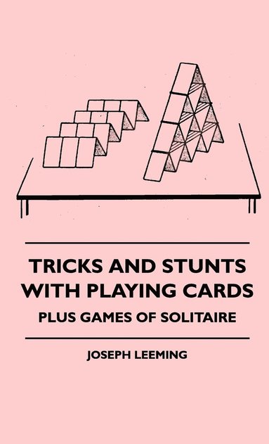 bokomslag Tricks And Stunts With Playing Cards - Plus Games Of Solitaire